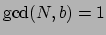 $ \gcd(N,b)=1$