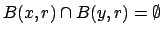 $ B(x,r)\cap B(y,r) = \emptyset$