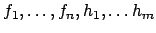 $ f_1,\ldots, f_n, h_1,\ldots h_m$