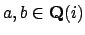 $ a,b\in\mathbf{Q}(i)$