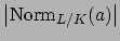 $ \left\vert\Norm _{L/K}(a)\right\vert$