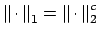 $ \left\Vert \cdot \right\Vert _1 = \left\Vert \cdot \right\Vert _2^c$