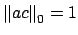 $ \left\Vert ac\right\Vert _0=1$