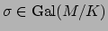 $ \sigma\in\Gal (M/K)$