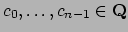 $ c_0,\ldots, c_{n-1}\in\mathbf{Q}$