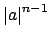 $ \left\vert a\right\vert^{n-1}$