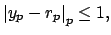 $\displaystyle \left\vert y_p - r_p\right\vert _p \leq 1,
$