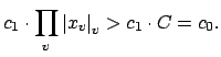 $\displaystyle c_1 \cdot \prod_{v} \left\vert x_v\right\vert _v > c_1 \cdot C = c_0.$