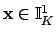 $ \mathbf{x}\in \mathbb{I}_K^1$