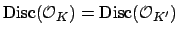 $ \Disc (\O _K) = \Disc (\O _{K'})$