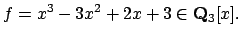 $\displaystyle f = x^3 - 3x^2 + 2x + 3 \in \mathbf{Q}_3[x].
$