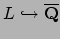 $ L\hookrightarrow \overline{\mathbf{Q}}$