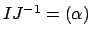 $ IJ^{-1}=(\alpha)$