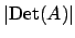 $ \vert{\mathrm{Det}}(A)\vert$