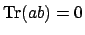 $ \Tr (ab)=0$