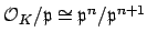 $ \O _K/\mathfrak{p}\cong \mathfrak{p}^n/\mathfrak{p}^{n+1}$