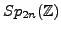 $ Sp_{2n} (\mathbb{Z})$