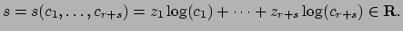 $\displaystyle s=s(c_1,\ldots, c_{r+s}) = z_1\log(c_1)+\cdots
+z_{r+s}\log(c_{r+s})\in \mathbf{R}.$