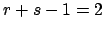 $ r+s-1=2$