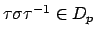 $ \tau\sigma\tau^{-1}\in D_p$