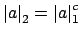 $\displaystyle \left\vert a\right\vert _2 = \left\vert a\right\vert _1^c$