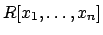 $ R[x_1,\ldots, x_n]$