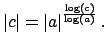 $\displaystyle \left\vert c\right\vert
= \left\vert a\right\vert^{\frac{\log(c)}{\log(a)}}.
$