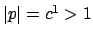 $ \left\vert p\right\vert=c^1>1$