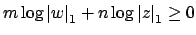 $\displaystyle m\log\left\vert w\right\vert _1 + n\log\left\vert z\right\vert _1 \geq 0
$