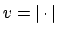 $ v=\left\vert \cdot \right\vert$