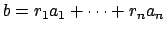 $ b=r_1 a_1 + \cdots + r_n a_n$