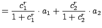 $\displaystyle = \frac{c_1^r}{1+c_1^r} \cdot a_1 + \frac{c_2^r}{1+c_2^r} \cdot a_2$