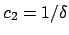 $ c_2 = 1/\delta$