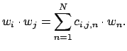 $\displaystyle w_i \cdot w_j = \sum_{n=1}^N c_{i,j,n} \cdot w_n.
$