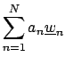 $\displaystyle \sum_{n=1}^N a_n \underline{w}_n
$