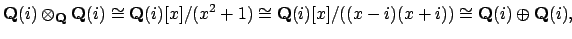 $\displaystyle \mathbf{Q}(i)\otimes _\mathbf{Q}\mathbf{Q}(i) \cong \mathbf{Q}(i)...
...
\cong \mathbf{Q}(i)[x]/((x-i)(x+i))
\cong \mathbf{Q}(i) \oplus \mathbf{Q}(i),
$