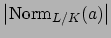 $\displaystyle \left\vert\Norm _{L/K}(a)\right\vert$