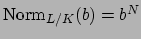 $ \Norm _{L/K}(b) = b^N$