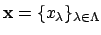 $ \mathbf{x}= \{x_\lambda\}_{\lambda\in
\Lambda}$