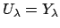 $ U_{\lambda} = Y_{\lambda}$