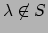 $ \lambda\not\in S$