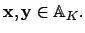 $\displaystyle \mathbf{x}, \mathbf{y}\in\AA _K.$