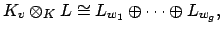 $\displaystyle K_v \otimes _K L \cong L_{w_1} \oplus \cdots \oplus L_{w_g},
$