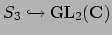 $ S_3\hookrightarrow \GL _2(\mathbf{C})$