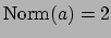 $ \Norm (a)=2$