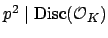 $ p^2\mid \Disc (\O _K)$