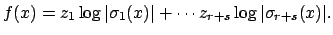 $\displaystyle f(x) = z_1\log\vert\sigma_1(x)\vert + \cdots z_{r+s}\log\vert\sigma_{r+s}(x)\vert.$