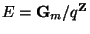 $ E=\mathbf{G}_m/q^{\mathbf{Z}}$