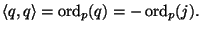 $\displaystyle \langle q, q\rangle = \ord_p(q)=-\ord_p(j).$