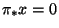 $ \pi_* x=0$